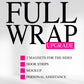 Full wrap upgrade